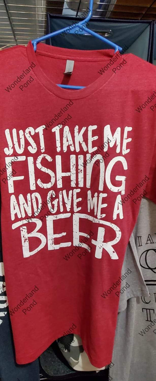 Just Take Me Fishing And Give Me A Beer (Limited Edition)