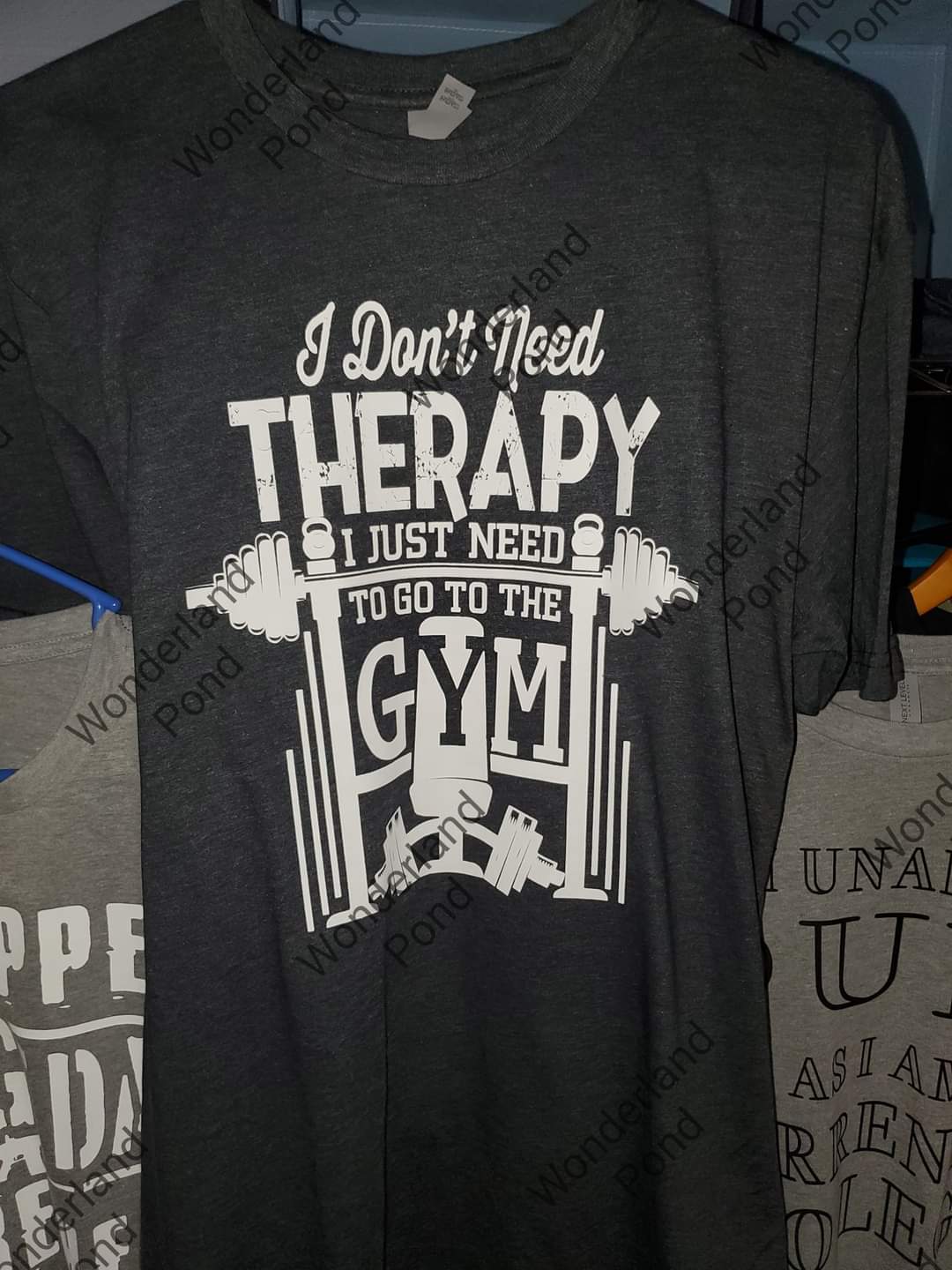 I Don't Need Therapy I Just Need To Go To The Gym (Limited Edition)